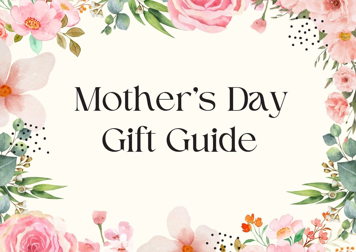 Mother's Day Gift Guide