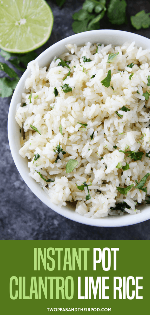 Instant Pot Cilantro Lime Rice is easy to make and a great side dish for any Mexican meal. #easyrecipe #mexicanfood #sidedish Visit twopeasandtheirpod.com for more simple, fresh, and family friendly meals.