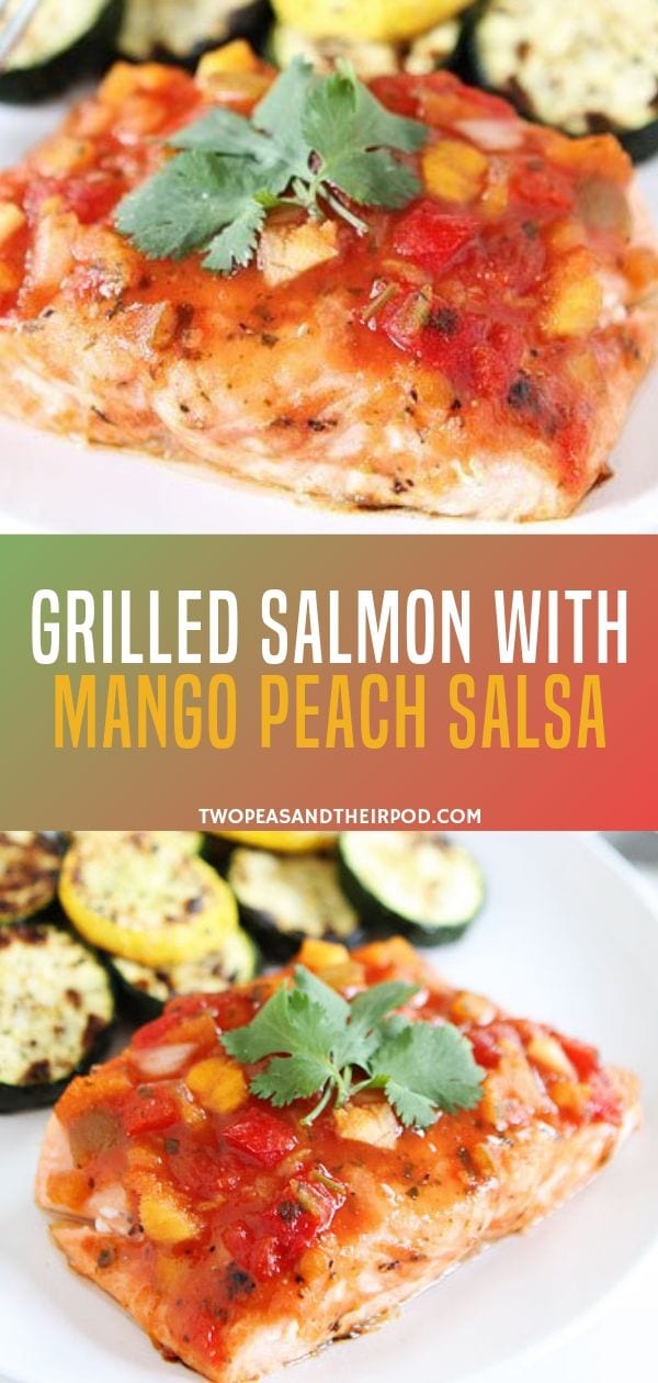 Grilled Salmon with Mango Peach Salsa - Two Peas & Their Pod